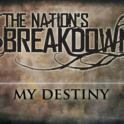 The Nation's Breakdown : My Destiny
